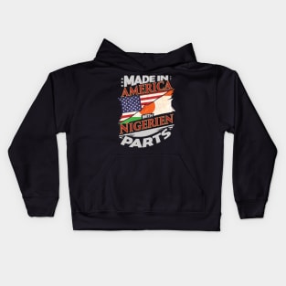 Made In America With Nigerien Parts - Gift for Nigerien From Niger Kids Hoodie